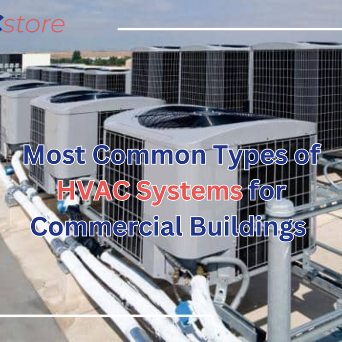 Most Common Types of HVAC Systems for Commercial Buildings