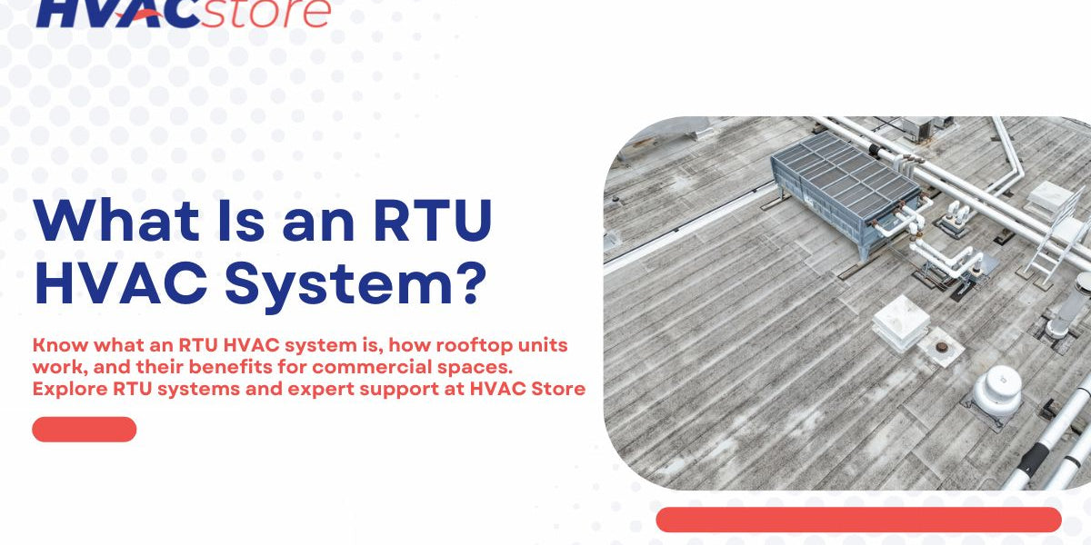 What Is an RTU HVAC System? Everything You Need to Know